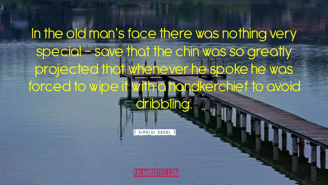 Nikolai Gogol Quotes: In the old man's face