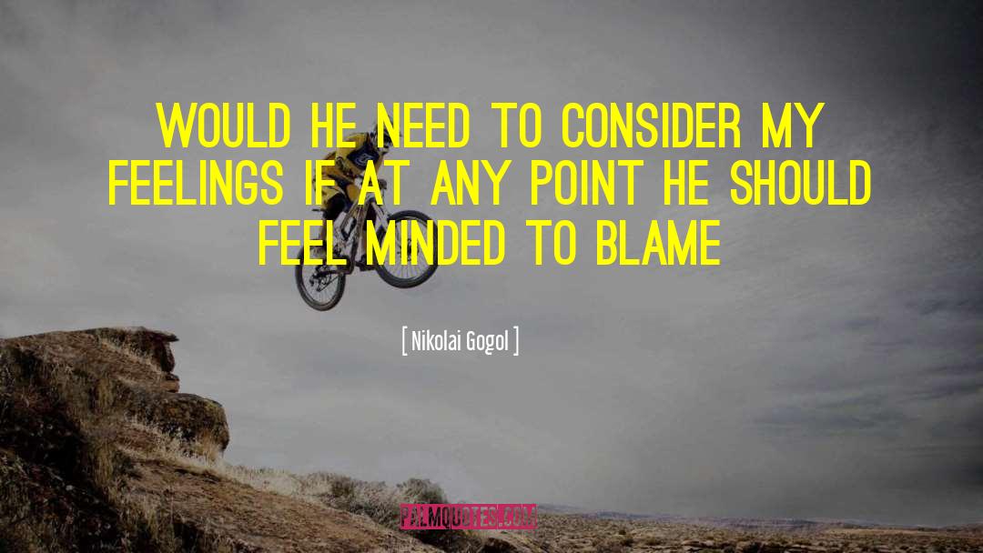 Nikolai Gogol Quotes: Would he need to consider