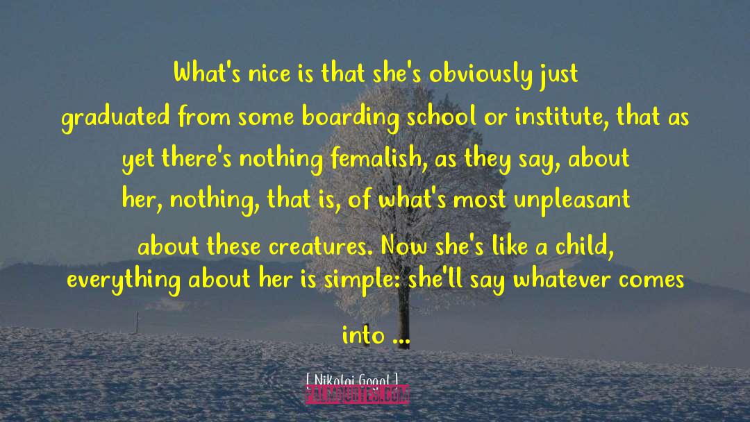 Nikolai Gogol Quotes: What's nice is that she's