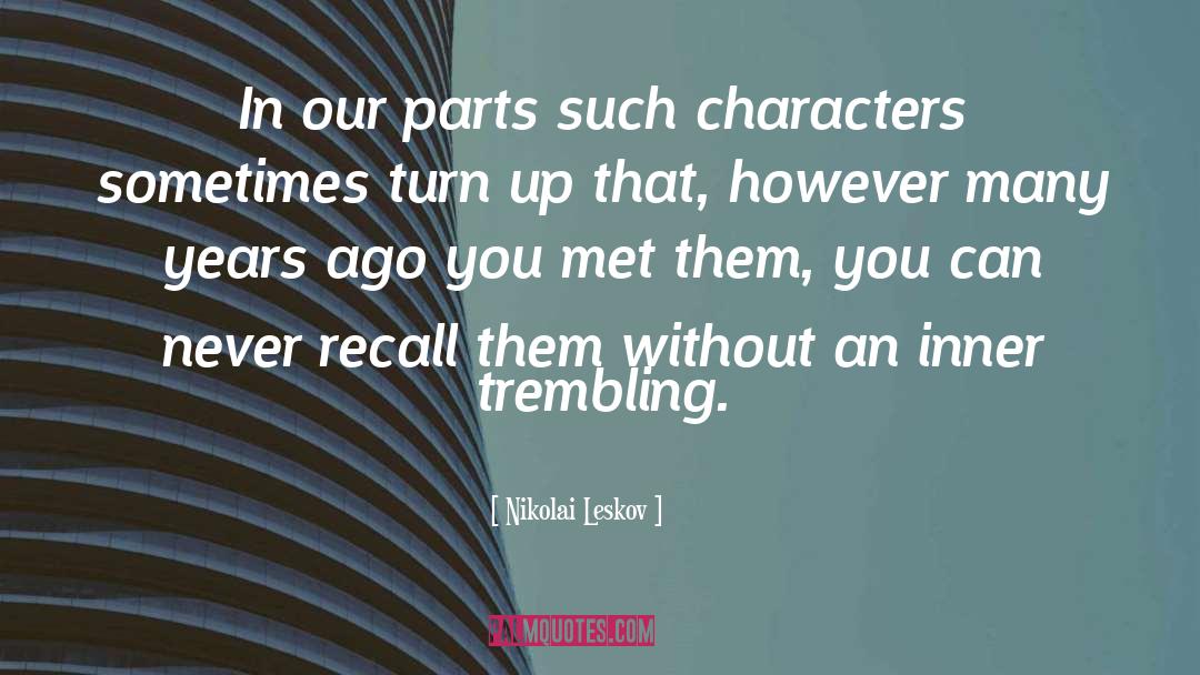 Nikolai Leskov Quotes: In our parts such characters