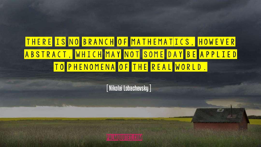 Nikolai Lobachevsky Quotes: There is no branch of