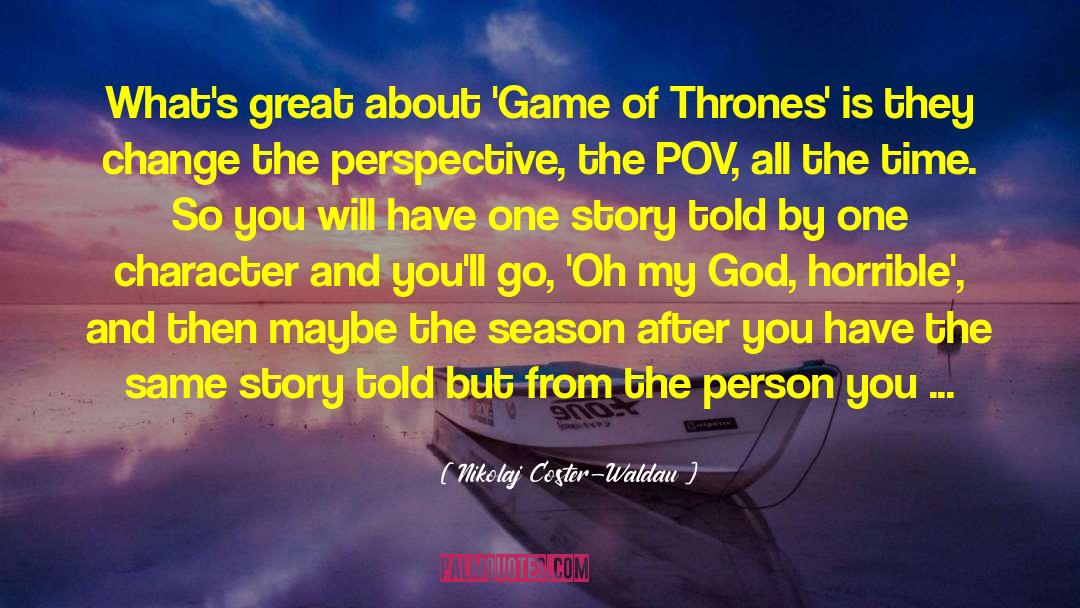 Nikolaj Coster-Waldau Quotes: What's great about 'Game of