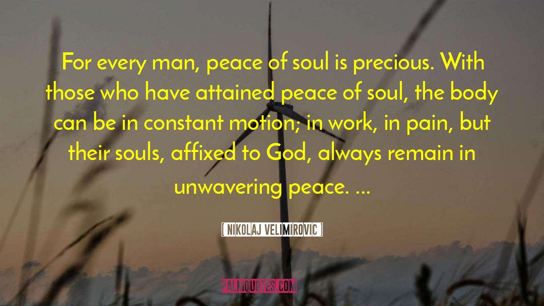 Nikolaj Velimirovic Quotes: For every man, peace of