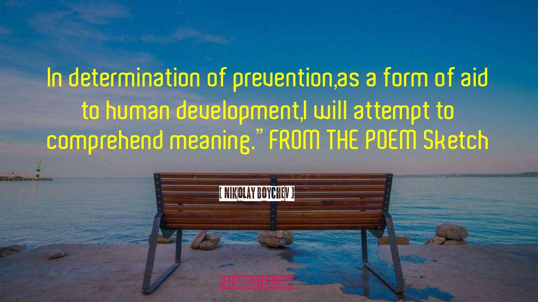 Nikolay Boychev Quotes: In determination of prevention,<br />as
