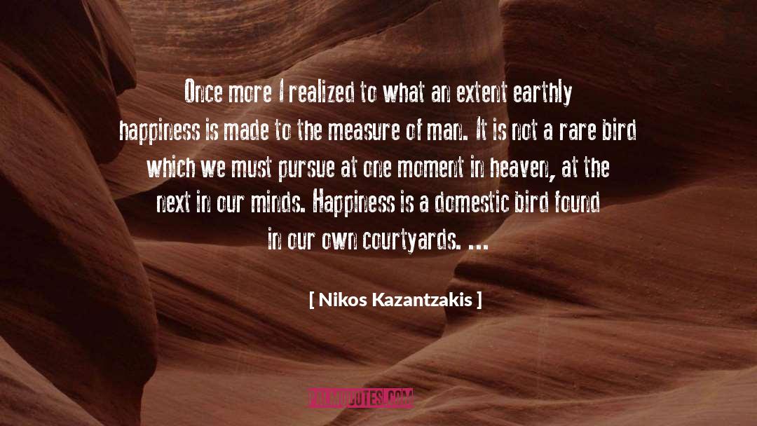 Nikos Kazantzakis Quotes: Once more I realized to