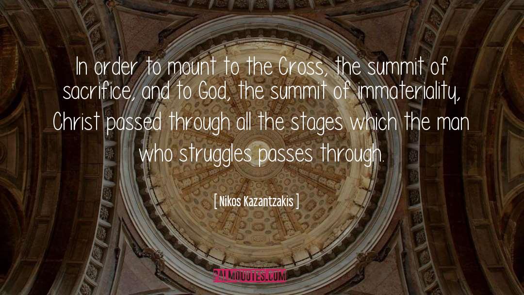 Nikos Kazantzakis Quotes: In order to mount to