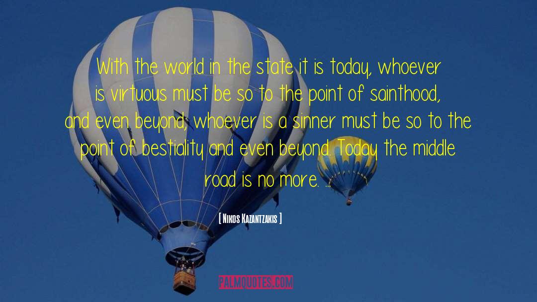 Nikos Kazantzakis Quotes: With the world in the