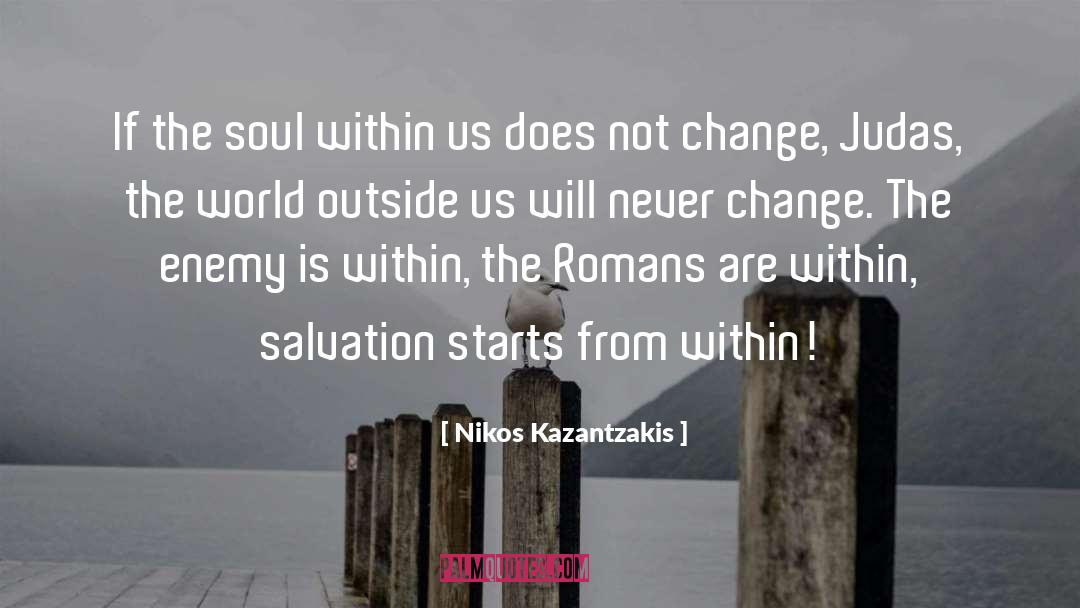 Nikos Kazantzakis Quotes: If the soul within us