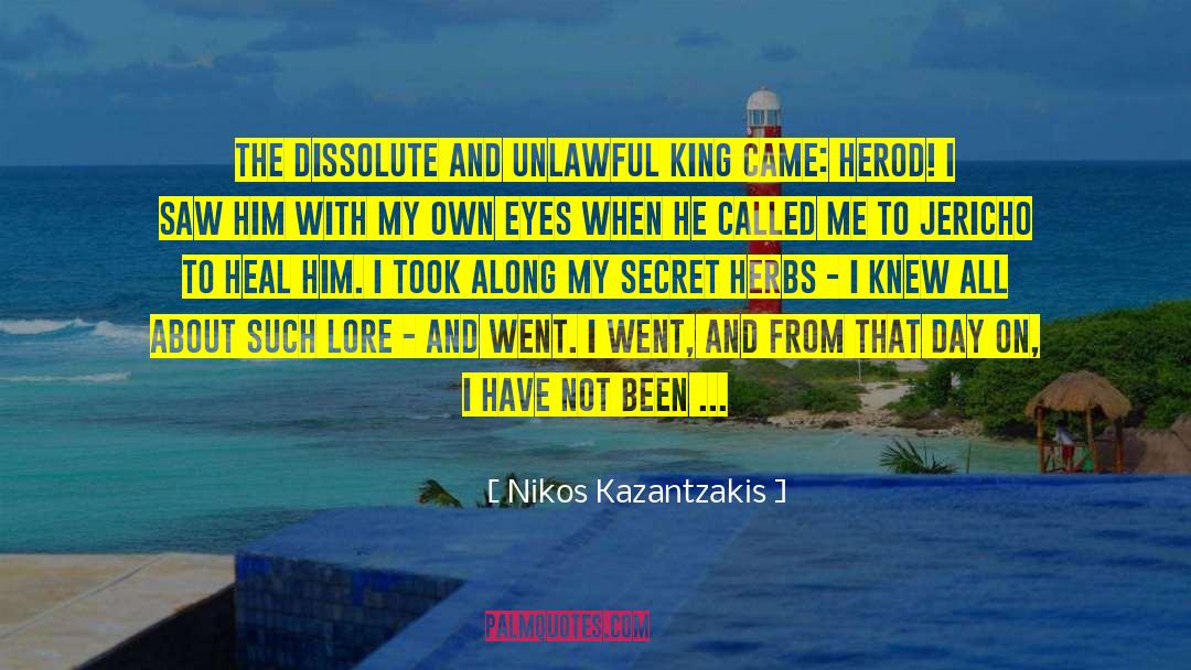 Nikos Kazantzakis Quotes: The dissolute and unlawful king
