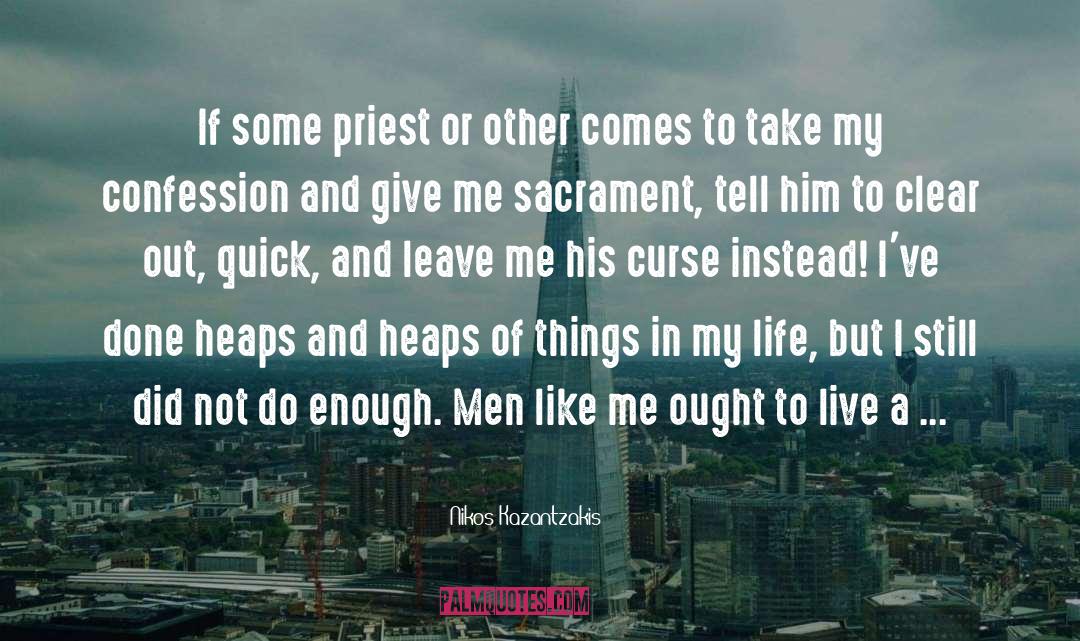 Nikos Kazantzakis Quotes: If some priest or other