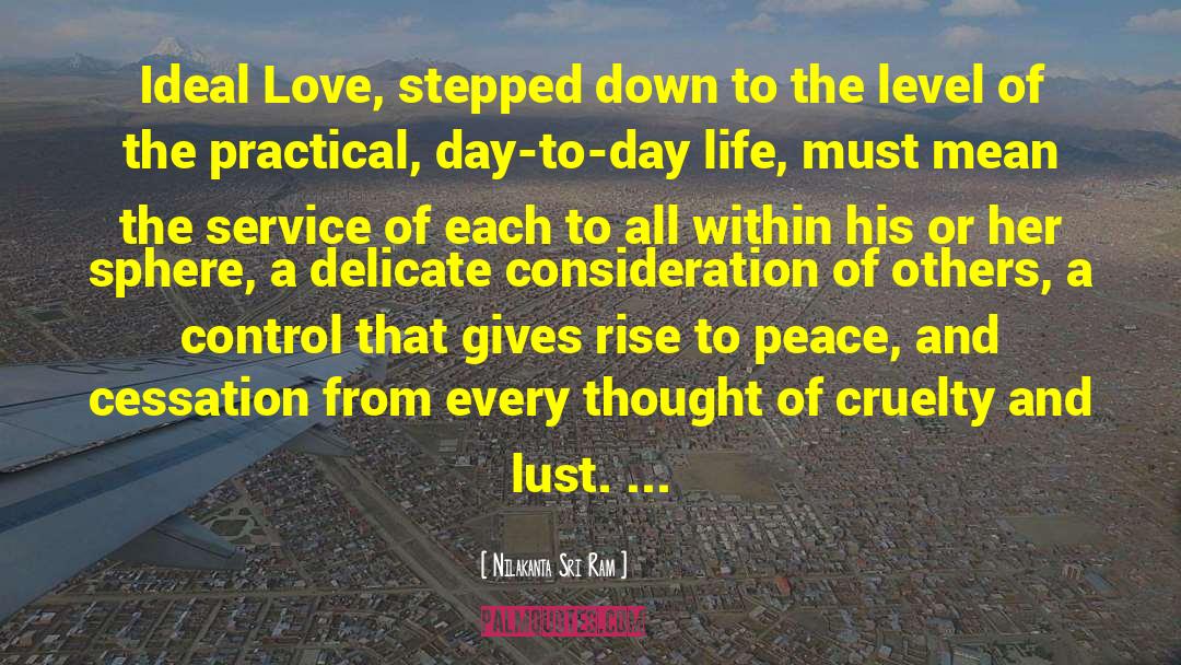 Nilakanta Sri Ram Quotes: Ideal Love, stepped down to