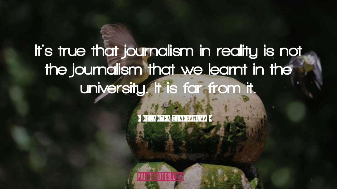 Nilantha Ilangamuwa Quotes: It's true that journalism in