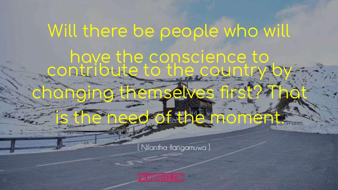 Nilantha Ilangamuwa Quotes: Will there be people who