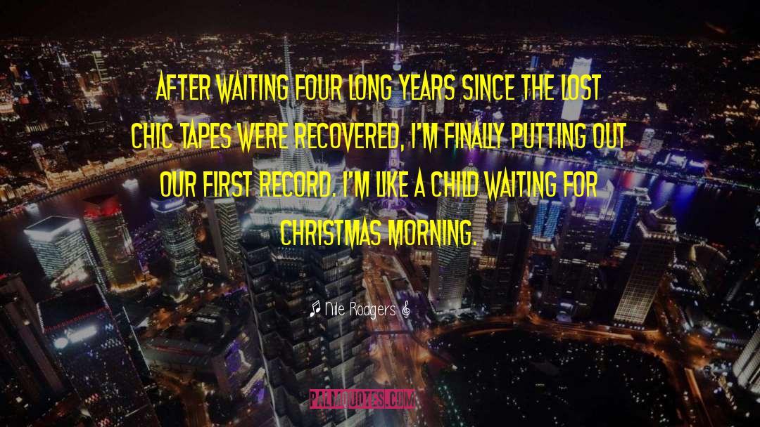 Nile Rodgers Quotes: After waiting four long years