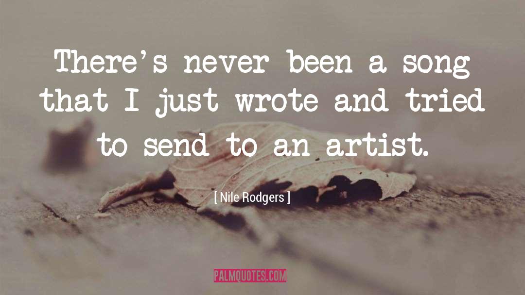 Nile Rodgers Quotes: There's never been a song