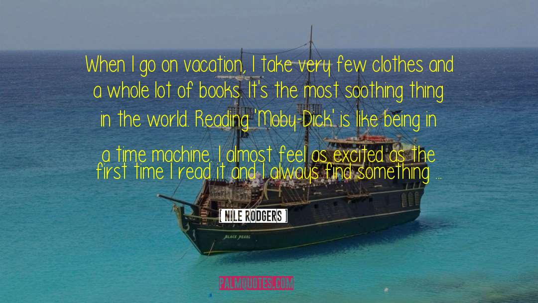 Nile Rodgers Quotes: When I go on vacation,