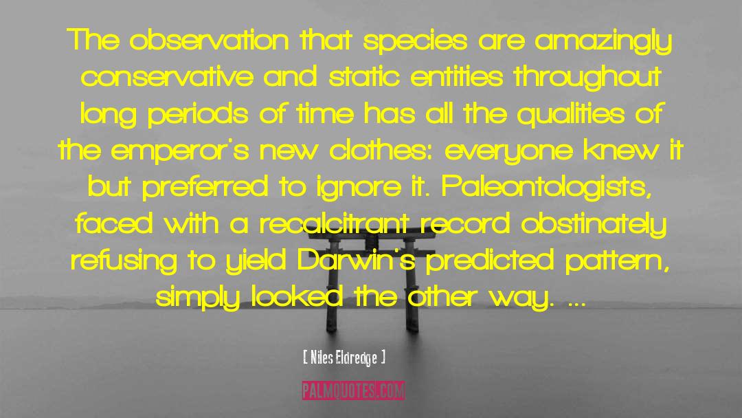 Niles Eldredge Quotes: The observation that species are