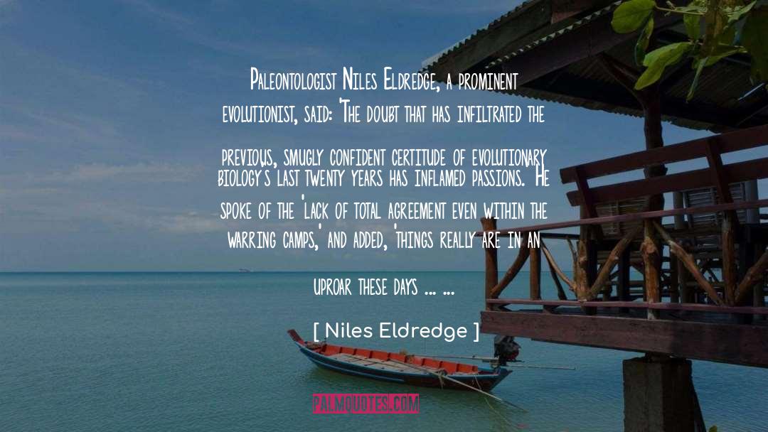 Niles Eldredge Quotes: Paleontologist Niles Eldredge, a prominent