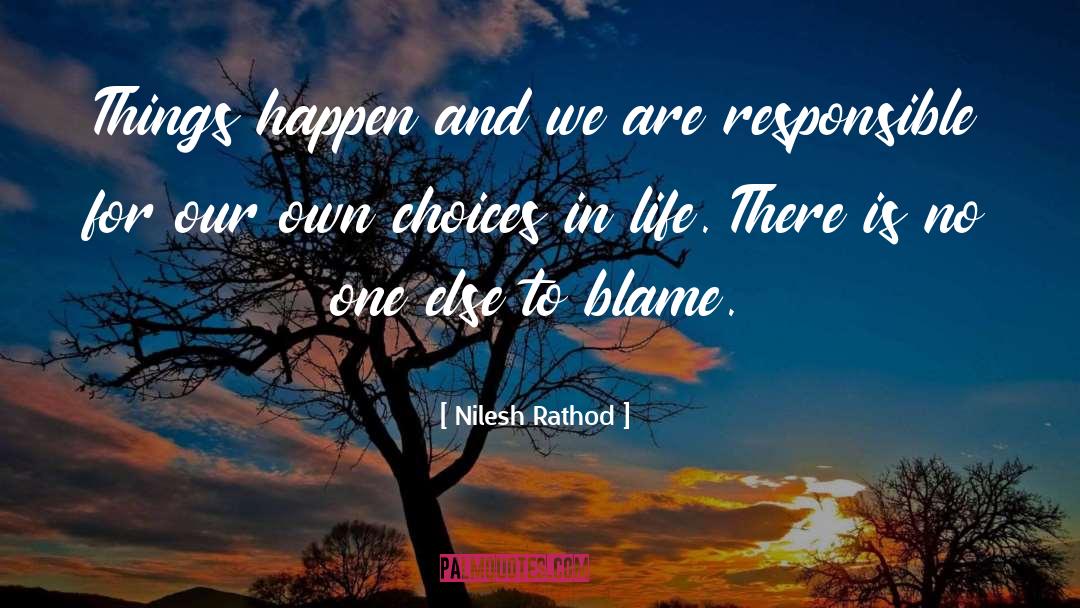 Nilesh Rathod Quotes: Things happen and we are