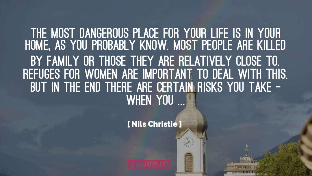 Nils Christie Quotes: The most dangerous place for
