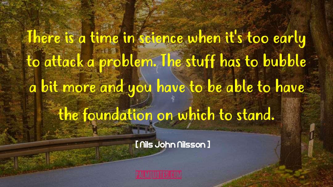 Nils John Nilsson Quotes: There is a time in
