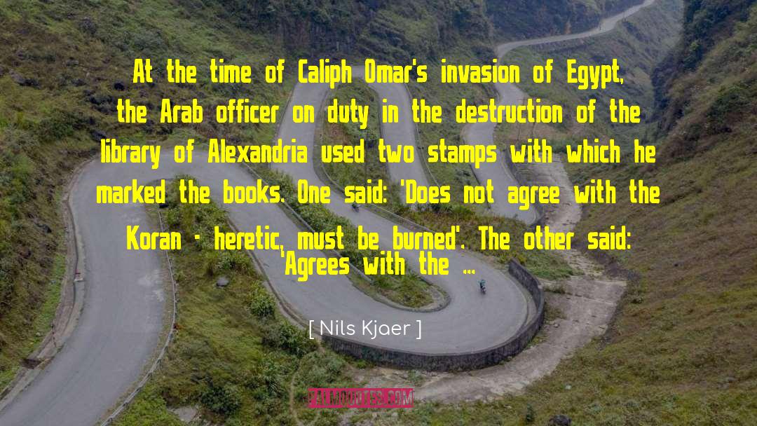 Nils Kjaer Quotes: At the time of Caliph