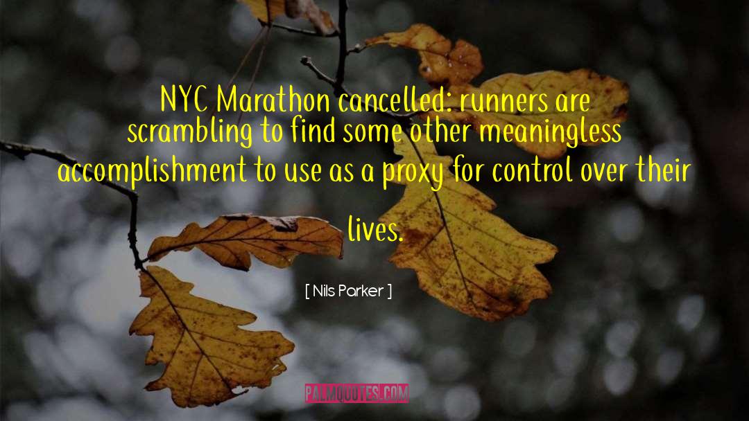 Nils Parker Quotes: NYC Marathon cancelled: runners are