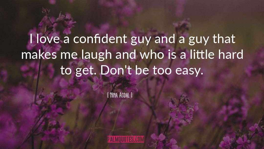 Nina Agdal Quotes: I love a confident guy