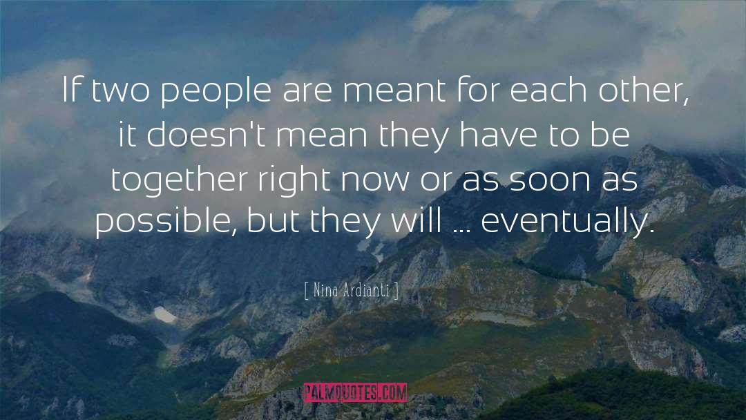 Nina Ardianti Quotes: If two people are meant