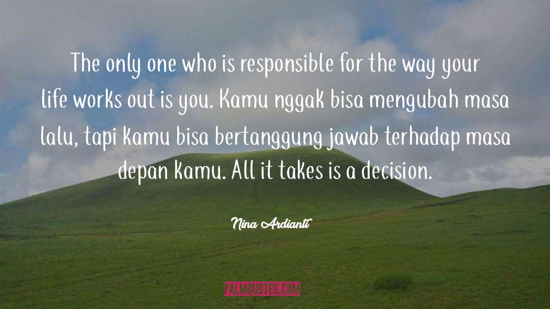 Nina Ardianti Quotes: The only one who is