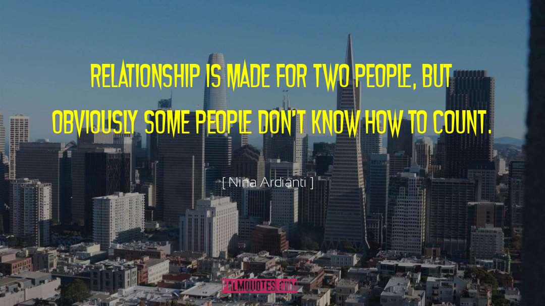 Nina Ardianti Quotes: Relationship is made for two