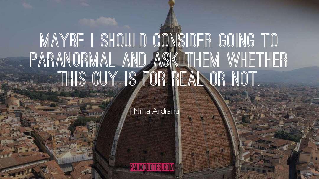 Nina Ardianti Quotes: Maybe I should consider going