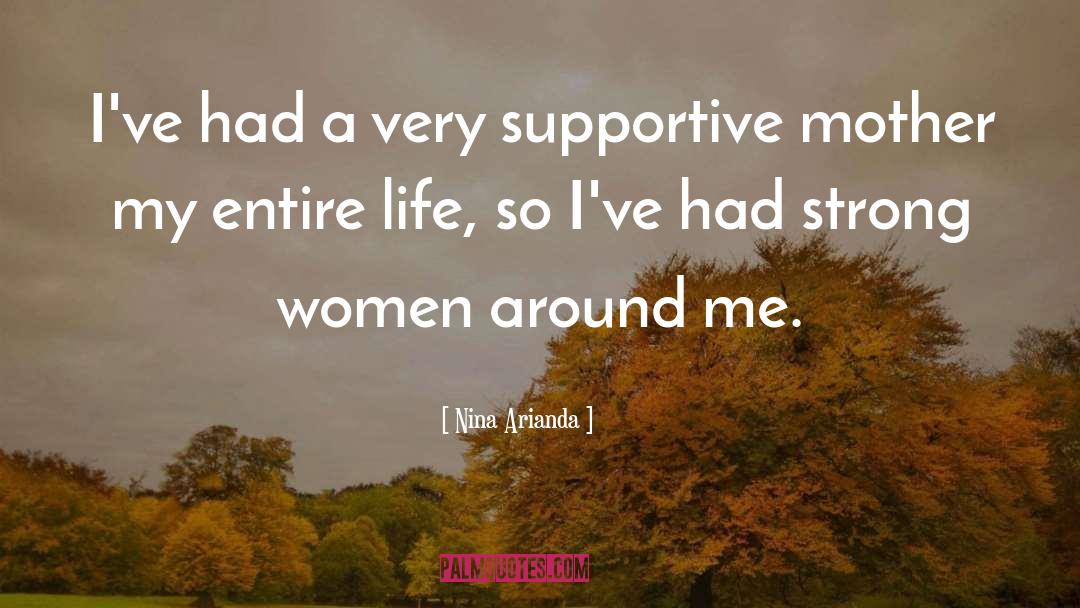 Nina Arianda Quotes: I've had a very supportive