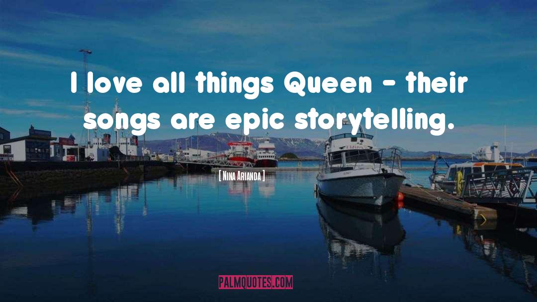 Nina Arianda Quotes: I love all things Queen