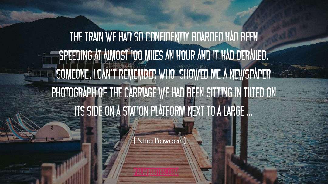 Nina Bawden Quotes: The train we had so