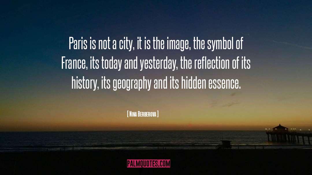 Nina Berberova Quotes: Paris is not a city,