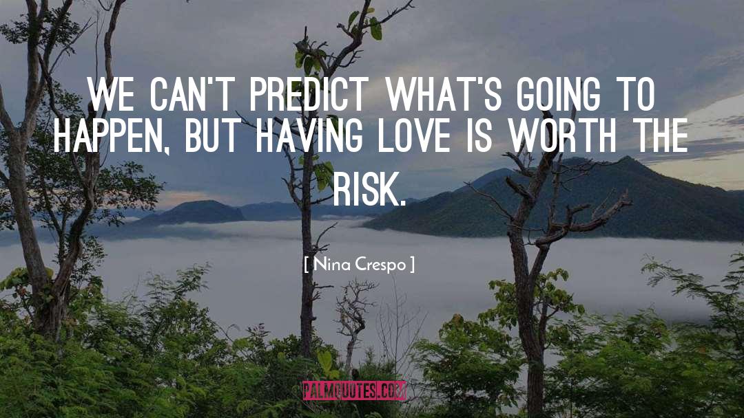 Nina Crespo Quotes: We can't predict what's going