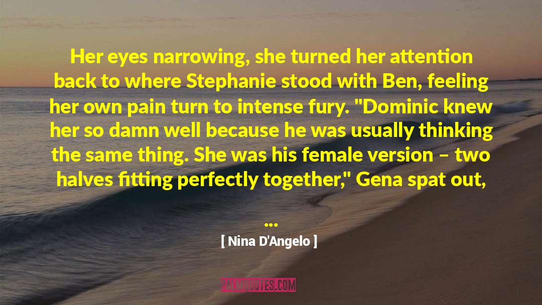Nina D'Angelo Quotes: Her eyes narrowing, she turned
