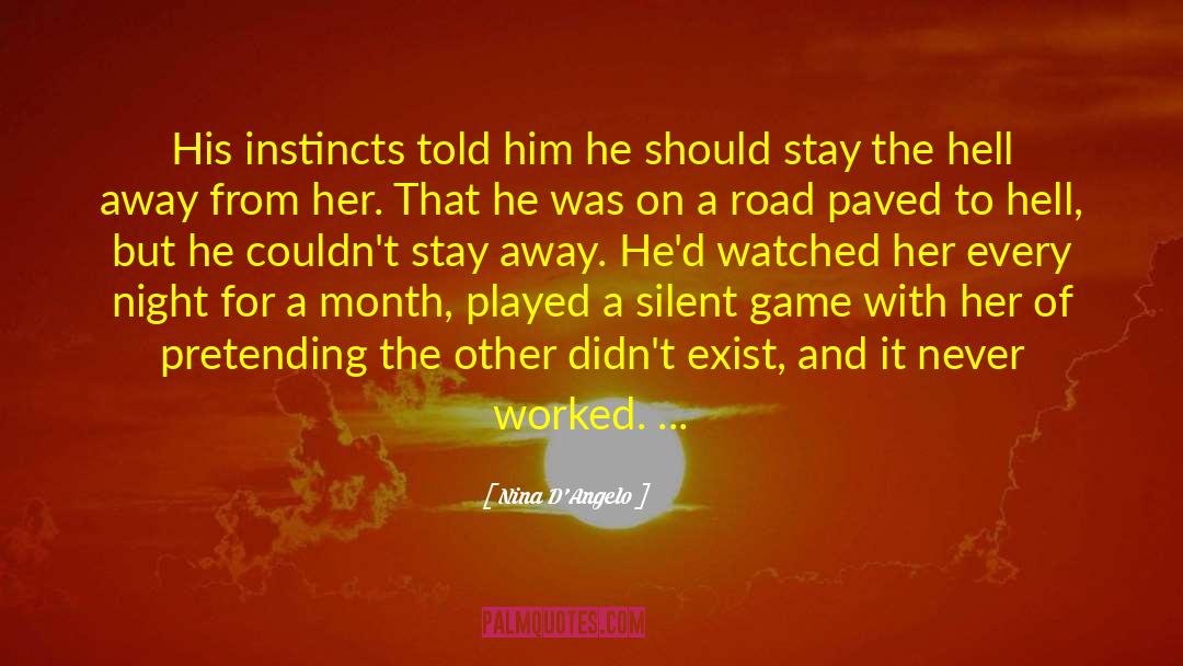 Nina D'Angelo Quotes: His instincts told him he