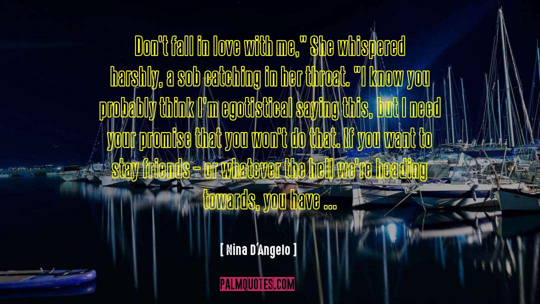 Nina D'Angelo Quotes: Don't fall in love with