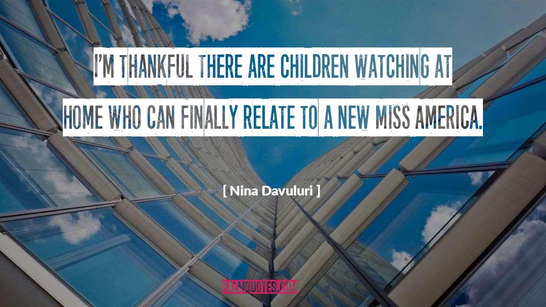 Nina Davuluri Quotes: I'm thankful there are children