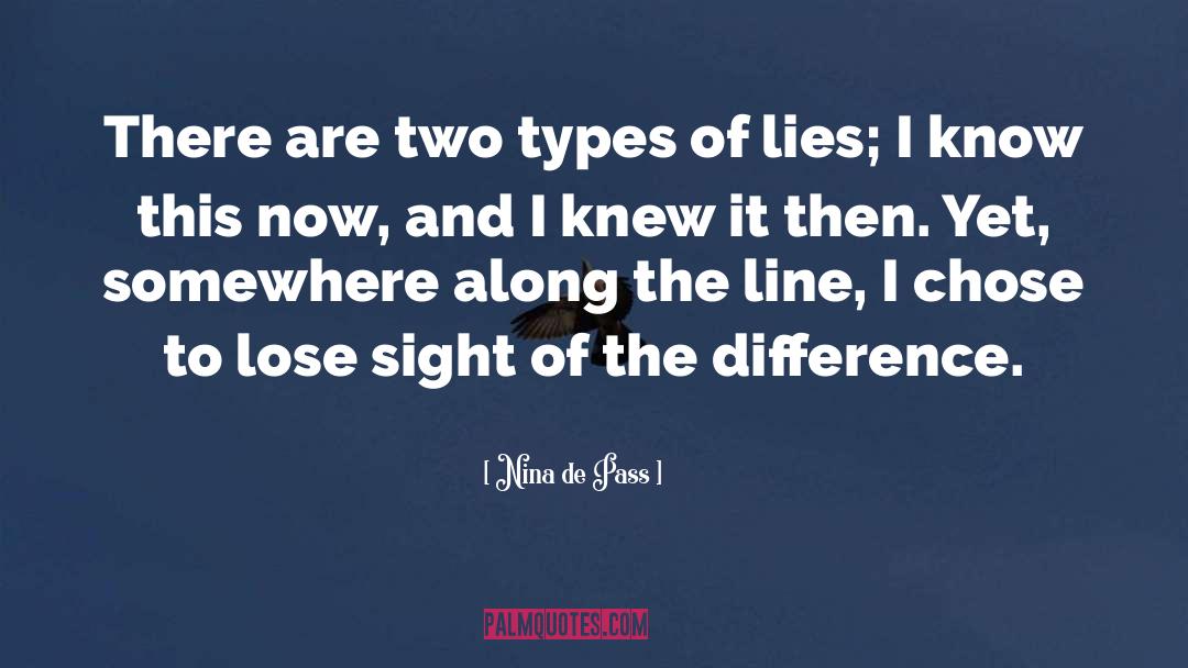 Nina De Pass Quotes: There are two types of