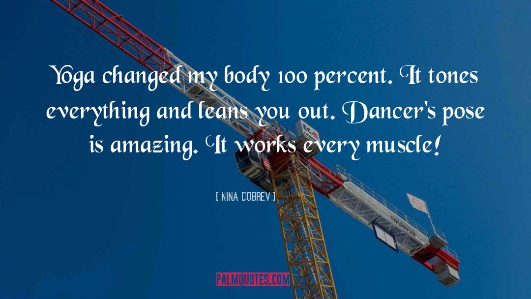 Nina Dobrev Quotes: Yoga changed my body 100