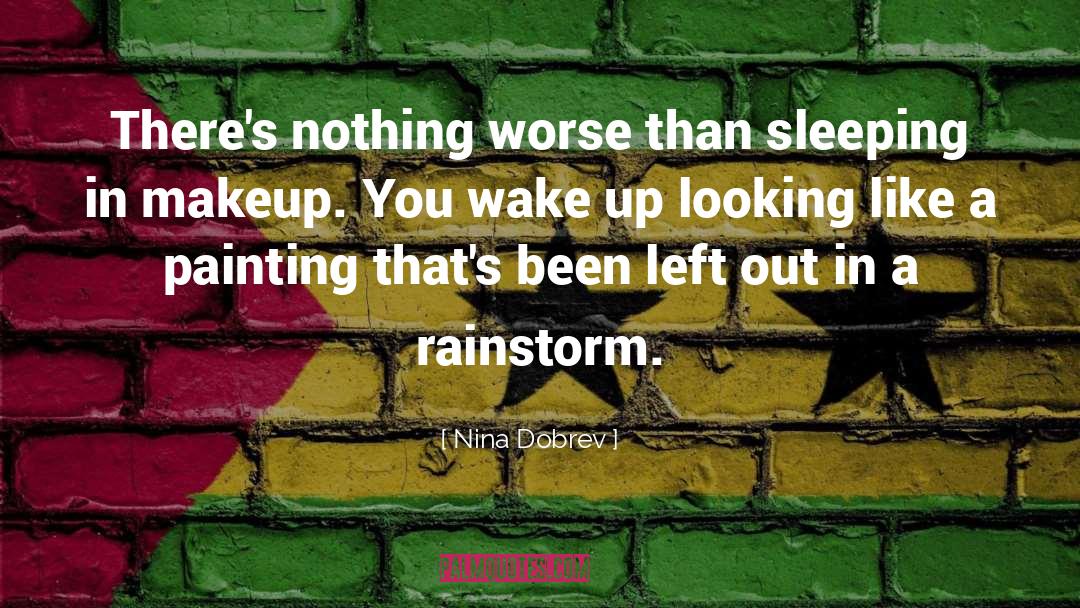 Nina Dobrev Quotes: There's nothing worse than sleeping