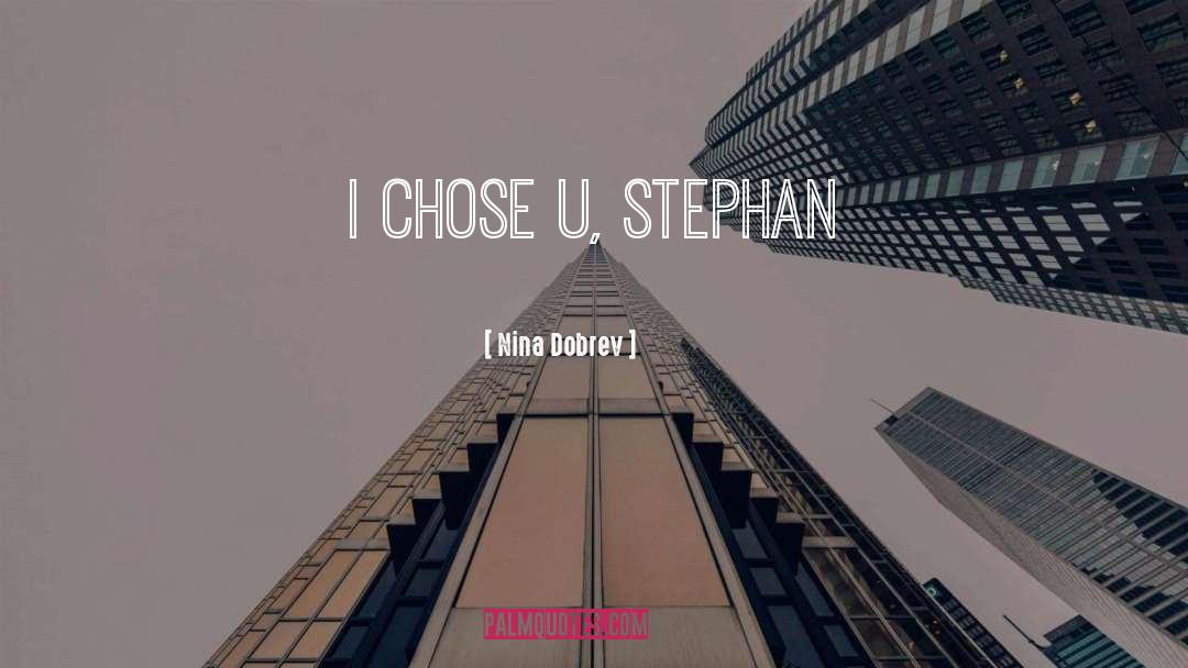 Nina Dobrev Quotes: i chose u, stephan