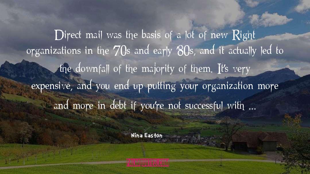 Nina Easton Quotes: Direct mail was the basis