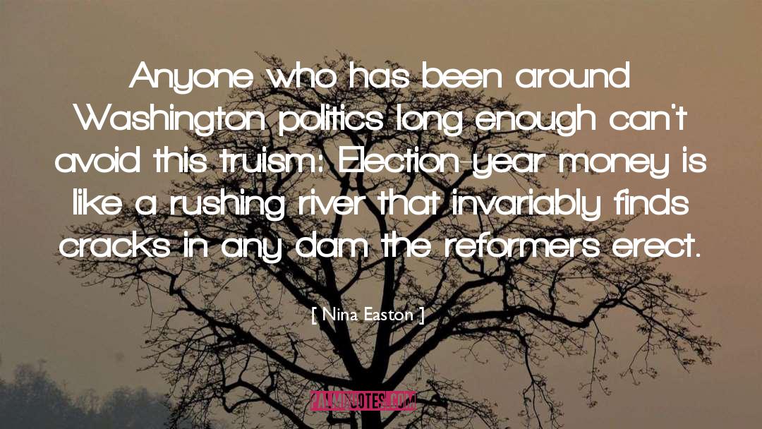 Nina Easton Quotes: Anyone who has been around