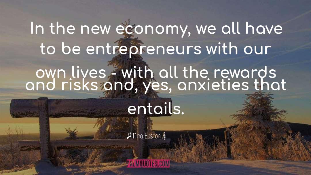 Nina Easton Quotes: In the new economy, we