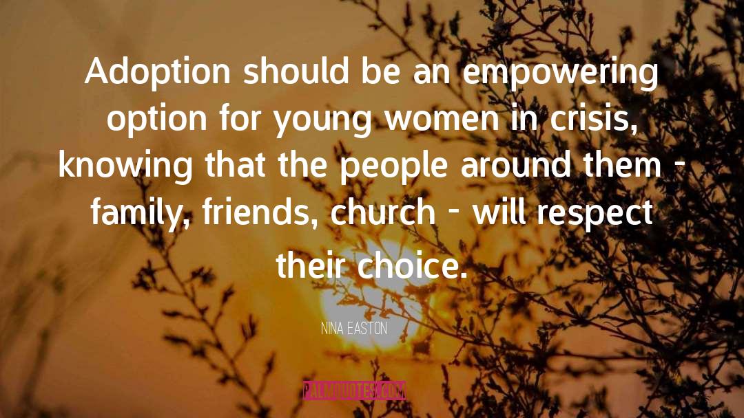 Nina Easton Quotes: Adoption should be an empowering