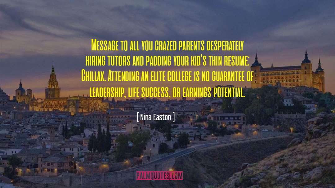 Nina Easton Quotes: Message to all you crazed